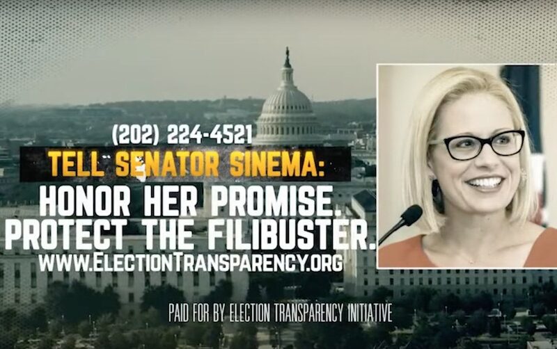 Image shows the U.S. Capitol building with a photo of a smiling woman in glasses. Text: (202) 224-4521 Tell Senator Sinema: Honor her promise. Protect the filibuster. www.electiontransparency.org.