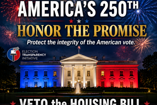 The White House is lit in red, white, and blue with fireworks above. Text reads: AMERICAS 250th. HONOR THE PROMISE. Trump stands firm on SAVE Act—protect the integrity of the American vote. VETO the HOUSING BILL. Election Transparency Initiative logo included.